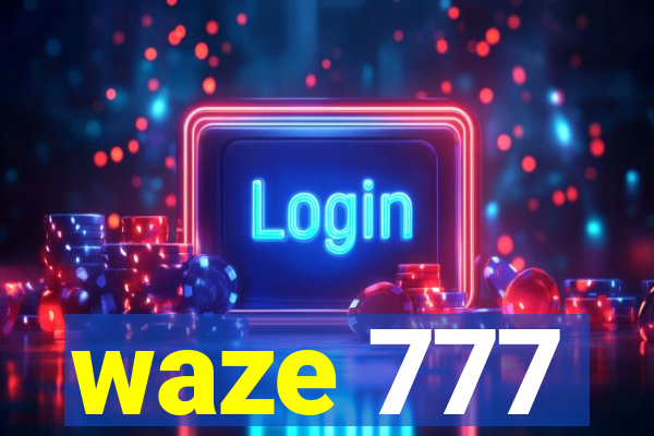 waze 777